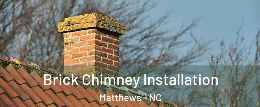  Brick Chimney Installation Matthews - NC