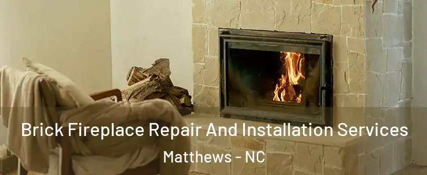  Brick Fireplace Repair And Installation Services Matthews - NC