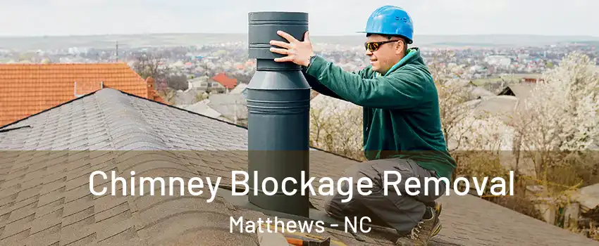  Chimney Blockage Removal Matthews - NC