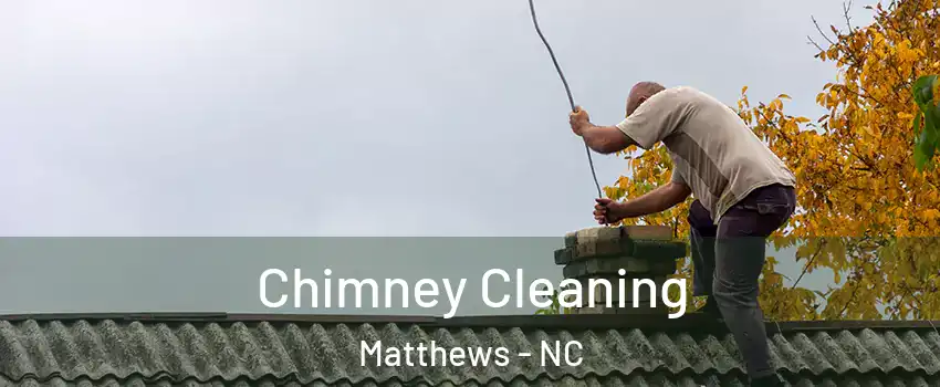 Chimney Cleaning Matthews - NC