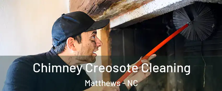  Chimney Creosote Cleaning Matthews - NC