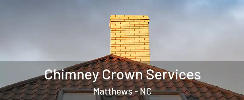  Chimney Crown Services Matthews - NC