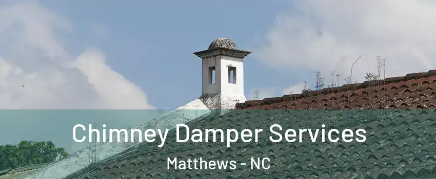  Chimney Damper Services Matthews - NC