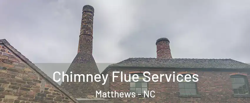  Chimney Flue Services Matthews - NC