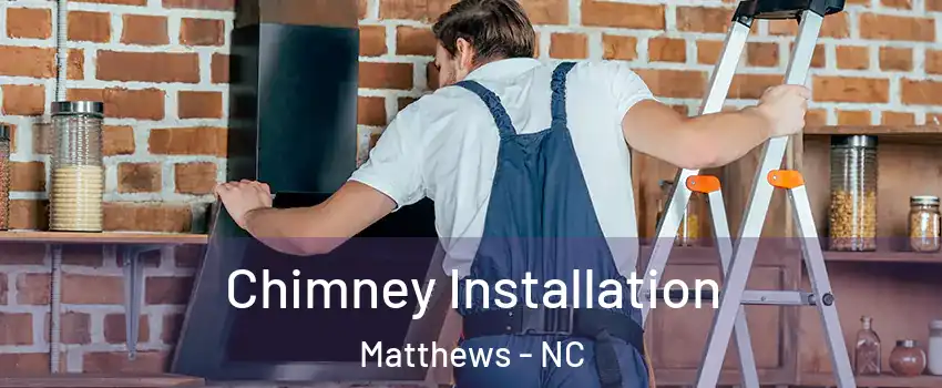  Chimney Installation Matthews - NC