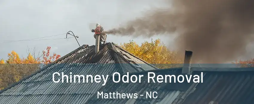  Chimney Odor Removal Matthews - NC
