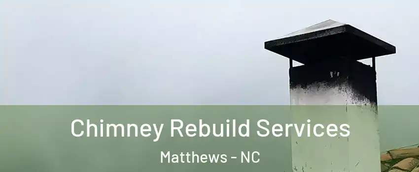  Chimney Rebuild Services Matthews - NC