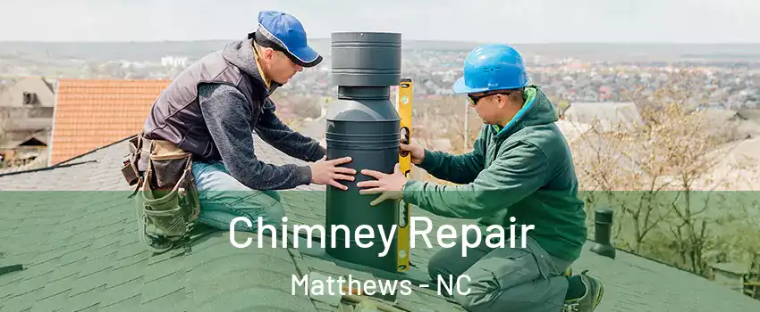  Chimney Repair Matthews - NC