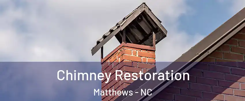  Chimney Restoration Matthews - NC