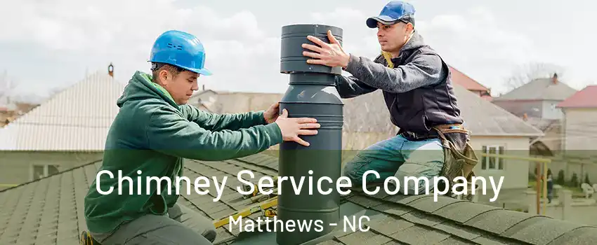  Chimney Service Company Matthews - NC