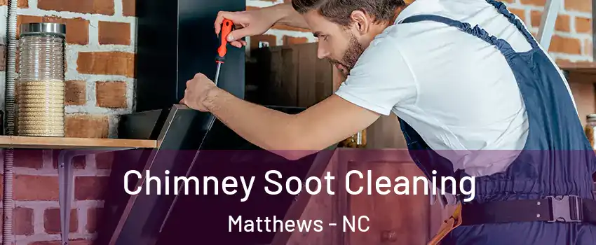  Chimney Soot Cleaning Matthews - NC