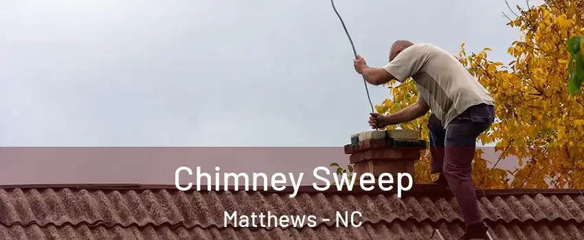  Chimney Sweep Matthews - NC