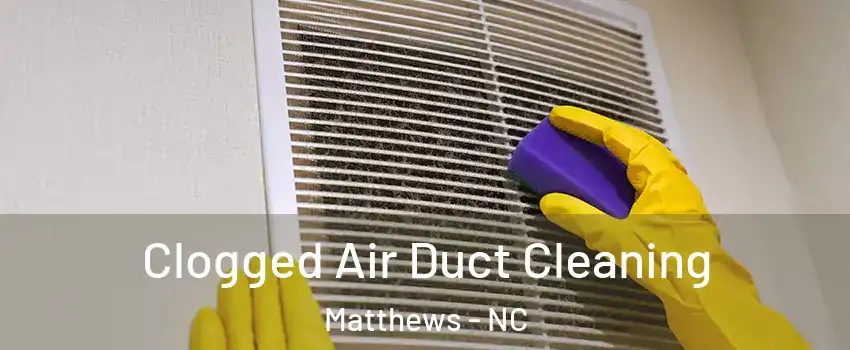  Clogged Air Duct Cleaning Matthews - NC