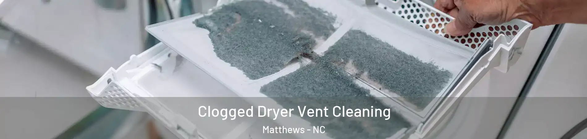 Clogged Dryer Vent Cleaning Matthews - NC