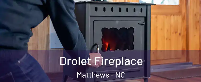  Drolet Fireplace Matthews - NC