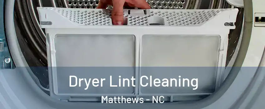  Dryer Lint Cleaning Matthews - NC