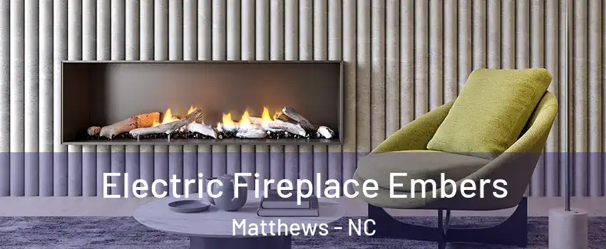  Electric Fireplace Embers Matthews - NC