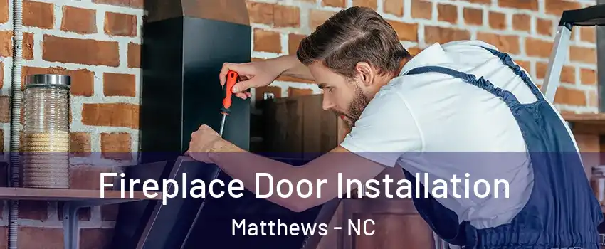  Fireplace Door Installation Matthews - NC