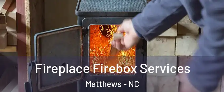  Fireplace Firebox Services Matthews - NC