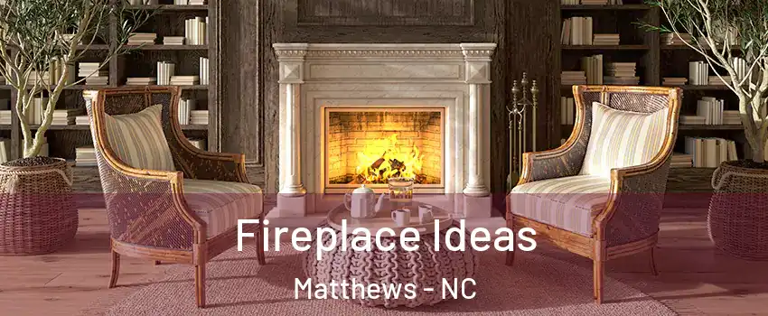 Fireplace Ideas Matthews - NC