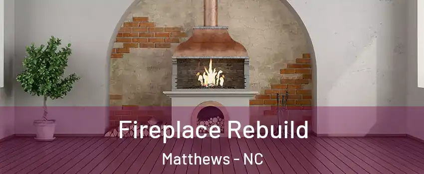  Fireplace Rebuild Matthews - NC