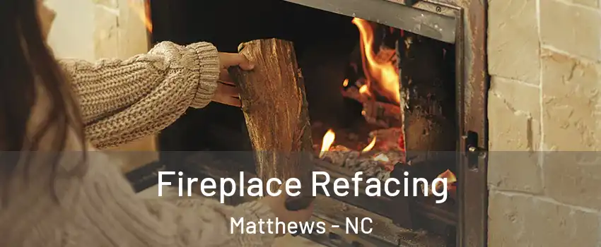  Fireplace Refacing Matthews - NC
