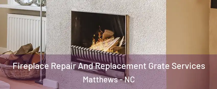  Fireplace Repair And Replacement Grate Services Matthews - NC