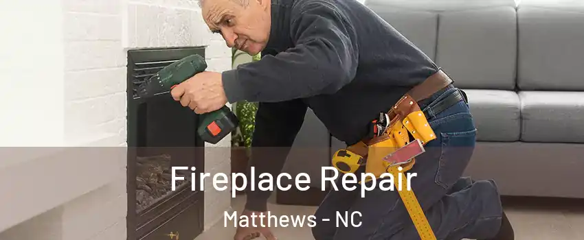 Fireplace Repair Matthews - NC