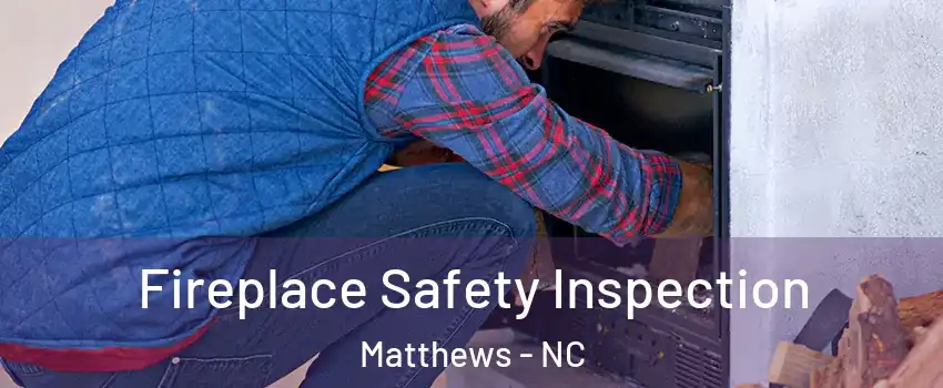  Fireplace Safety Inspection Matthews - NC