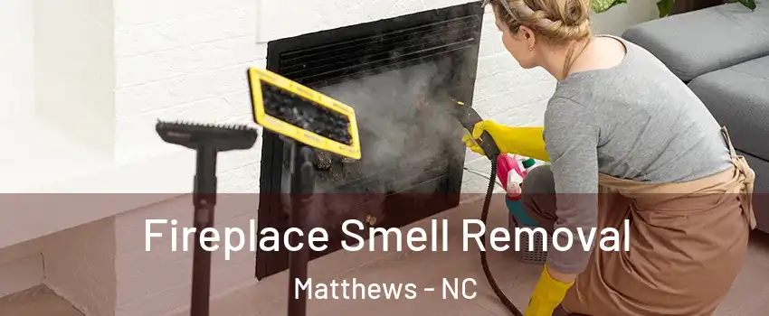  Fireplace Smell Removal Matthews - NC