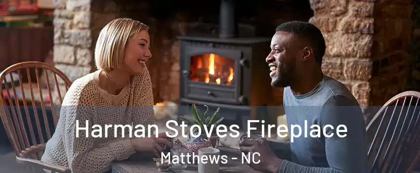  Harman Stoves Fireplace Matthews - NC