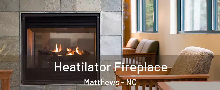  Heatilator Fireplace Matthews - NC