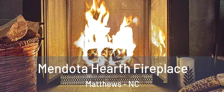  Mendota Hearth Fireplace Matthews - NC