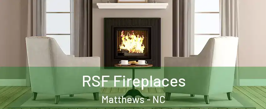  RSF Fireplaces Matthews - NC