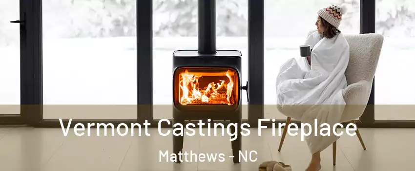  Vermont Castings Fireplace Matthews - NC